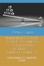Implementación de la Responsabilidad Social En Una Peque?a O Mediana Empresa