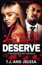Love Me Like I Deserve: A Valentine's Day Novella