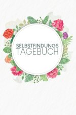 Selbstfindungstagebuch: 60 Fragen für mehr Selbstliebe und Selbstbewusstsein zum Ausfüllen - Motiv: Aquarellblumen