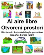 Espa?ol-Serbio (latín) Al aire libre/Otvoreni prostori Diccionario ilustrado bilingüe para ni?os