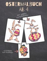 Ostermalbuch ab 4: Oster Malbuch für Kinder ab 4 Jahre - Ostergeschenk und Malblock mit Osterhasen und Ostereiern