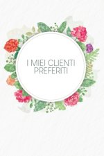 I miei clienti preferiti: Quaderno da completare per la registrazione delle conversazioni con i (nuovi) clienti - Design: Fiori ad acquerello