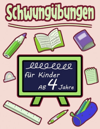 Schwungübungen Für Kinder Ab 4 Jahre: Schreiben lernen mit Bilder (so macht es ihrem Kind besonders Spaß) Steigert die Konzentration, Lernen der Stift