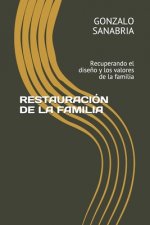 Restauración de la Familia: Recuperando el dise?o y los valores de la familia