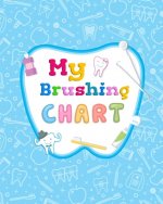My Brushing Chart: Toothbrush Reward Chart For Kids