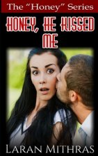 Honey, He Kissed Me