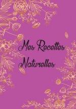 Mes Recettes Naturelles: Mon carnet des recettes de produits cosmétiques et ménagers + de 110 Recettes ? Compléter meilleurs idée de Cadeau Pou