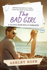 The Bad Girl: A Pacific High School Bully Romance