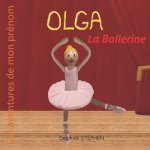 Olga la Ballerine: Les aventures de mon prénom