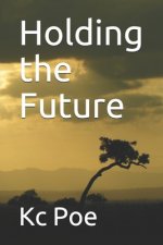 Holding the Future
