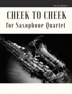 Cheek to Cheek for Saxophone Quartet