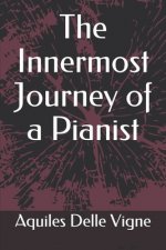 The Innermost Journey of a Pianist