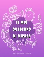 Il mio Quaderno di Musica: Quaderno pentagrammato per bambini, Grande formato, 110 Pagine.