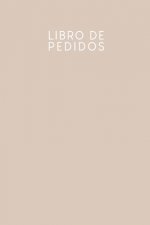 Libro de pedidos: Entrada de pedidos de venta, práctico para que lo rellenes - Dise?o: Beige