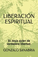 Liberación Espiritual: Es Jesús quien da verdadera libertad.