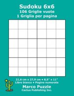 Sudoku 6x6 - 106 Griglie vuote: 1 Griglia per pagina; 21,6 cm x 27,9 cm; 8,5