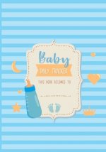 Baby Daily Tracker: Infant Daily Logs for Nanny, Perfect For New Parents or Nannies, Record Sleep, Feed, Diapers, Activities and Supplies
