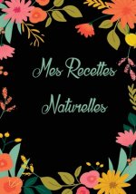 Mes Recettes 100 % Naturelles: Mon carnet des recettes de produits cosmétiques et ménagers + de 110 Recettes ? Compléter meilleurs idée de Cadeau Pou