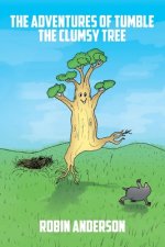 The Adventures of Tumble the Clumsy Tree