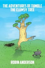 The Adventures of Tumble the Clumsy Tree