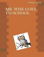 Mr. Wise Goes to School