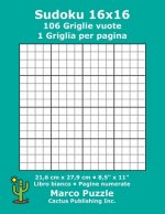 Sudoku 16x16 - 106 Griglie vuote: 1 Griglia per pagina; 21,6 cm x 27,9 cm; 8,5