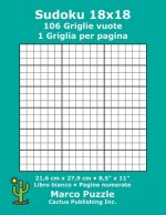 Sudoku 18x18 - 106 Griglie vuote: 1 Griglia per pagina; 21,6 cm x 27,9 cm; 8,5