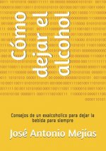 Cómo dejar el alcohol: Consejos de un exalcoholico para dejar la bebida para siempre