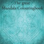 The great Mandala Colouringbook: Mandala book for children and adults (40 pages)