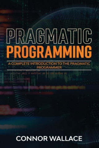 Pragmatic Programming: A Complete Introduction to the Pragmatic Programmer