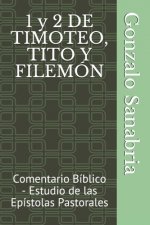 1 y 2 DE TIMOTEO, TITO Y FILEMÓN: Comentario Bíblico - Estudio de las Epístolas Pastorales