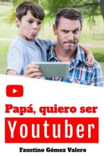 Papá, quiero ser Youtuber