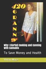 Why I Started Cooking and Canning with Cannabis and Hemp: To Save Money And Health
