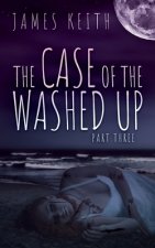 The Case of the Washed Up: Part Three