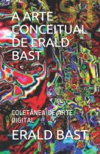 A Arte Conceitual de Erald Bast: Coletânea de Arte Digital