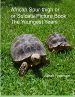 African Spur-thigh or Sulcata Picture Book - The Youngest Years