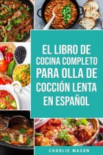 Libro De Cocina Completo Para Olla de Coccion Lenta En Espanol