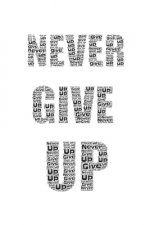 Never Give Up: Quote Gifts for Men Women - Positive energy gifts to encourage and inspire friends coworkers Students Employees Men Wo