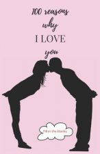 100 reasons why I LOVE you: Valentine gifts under 10 - Paperback book