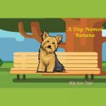A Dog Named Banana