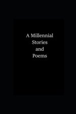 A Millennial Stories and Poems