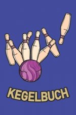 Kegelbuch: Einfaches Dokumentieren Ihres Kegelabendes - Einfaches Abrechnen dank tabellarischer Aufzeichnungsvorlagen Kegel abger