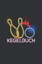 Kegelbuch: Einfaches Dokumentieren Ihres Kegelabendes - Einfaches Abrechnen dank tabellarischer Aufzeichnungsvorlagen Reklame Sch