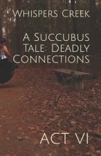 A Succubus Tale: Deadly Connections: ACT VI