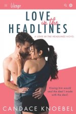 Love in the Headlines: A Star-Crossed Friends-To-Lovers Romance