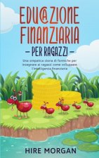 Educazione Finanziaria per Ragazzi: Una simpatica storia di formiche per insegnare ai ragazzi come sviluppare l'intelligenza finanziaria