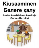 Suomi-Kazakki Kiusaaminen/Бәлеге қалу Lasten kaksikielinen kuvakirja