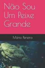 N?o Sou Um Peixe Grande