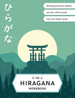 3-in-1 Hiragana Workbook: Learn Japanese for beginners: Hiragana writing practice notebook, JLPT5 words learning and Hiragana flash cards