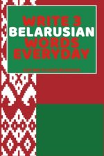 Write 3 Belarusian Words Everyday: Easy Way To Learn Belarusian